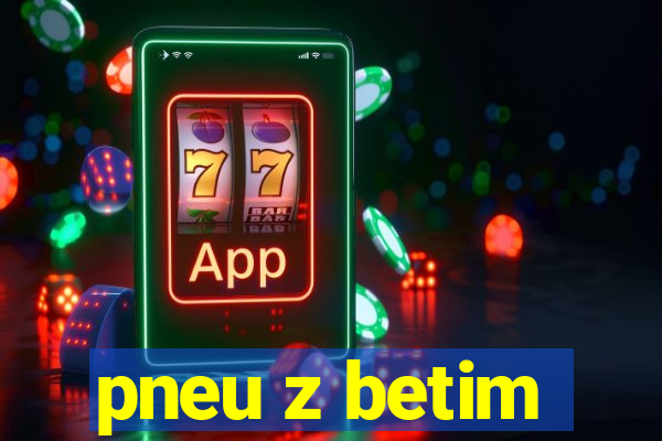 pneu z betim